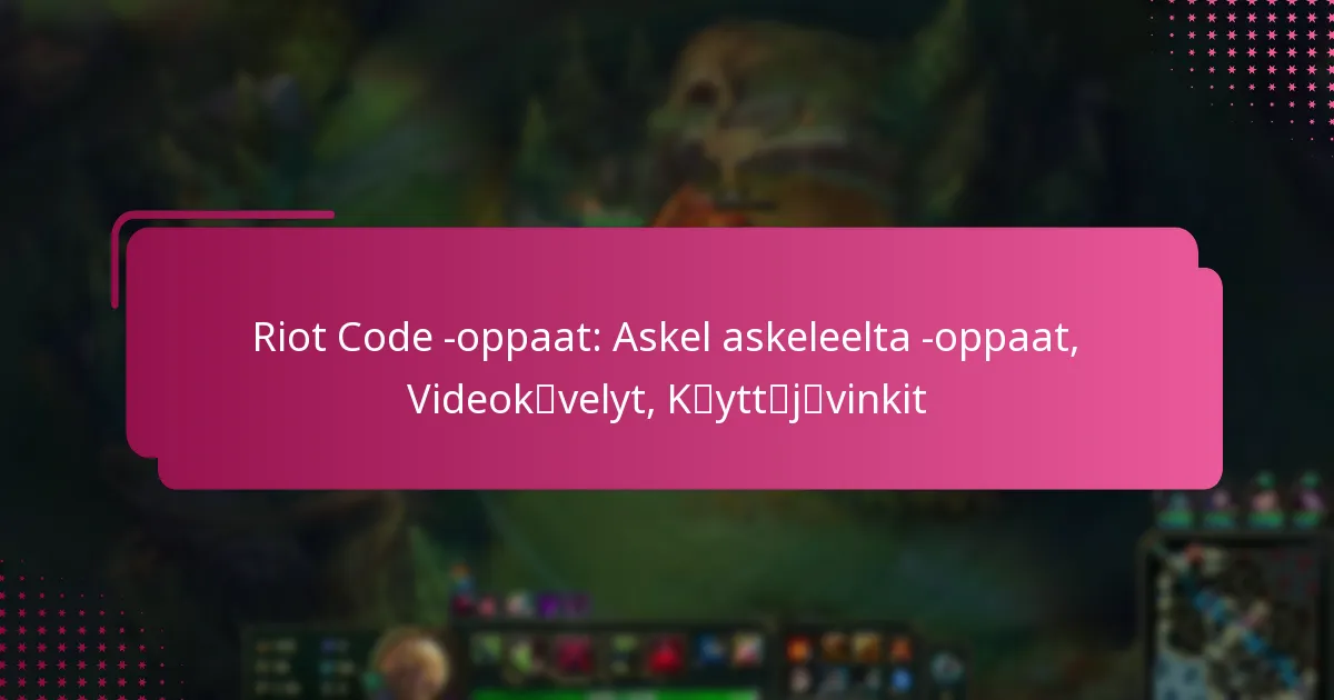Riot Code -oppaat: Askel askeleelta -oppaat, Videokävelyt, Käyttäjävinkit