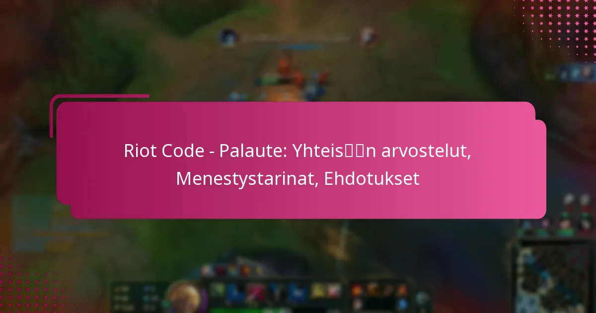 Riot Code – Palaute: Yhteisön arvostelut, Menestystarinat, Ehdotukset