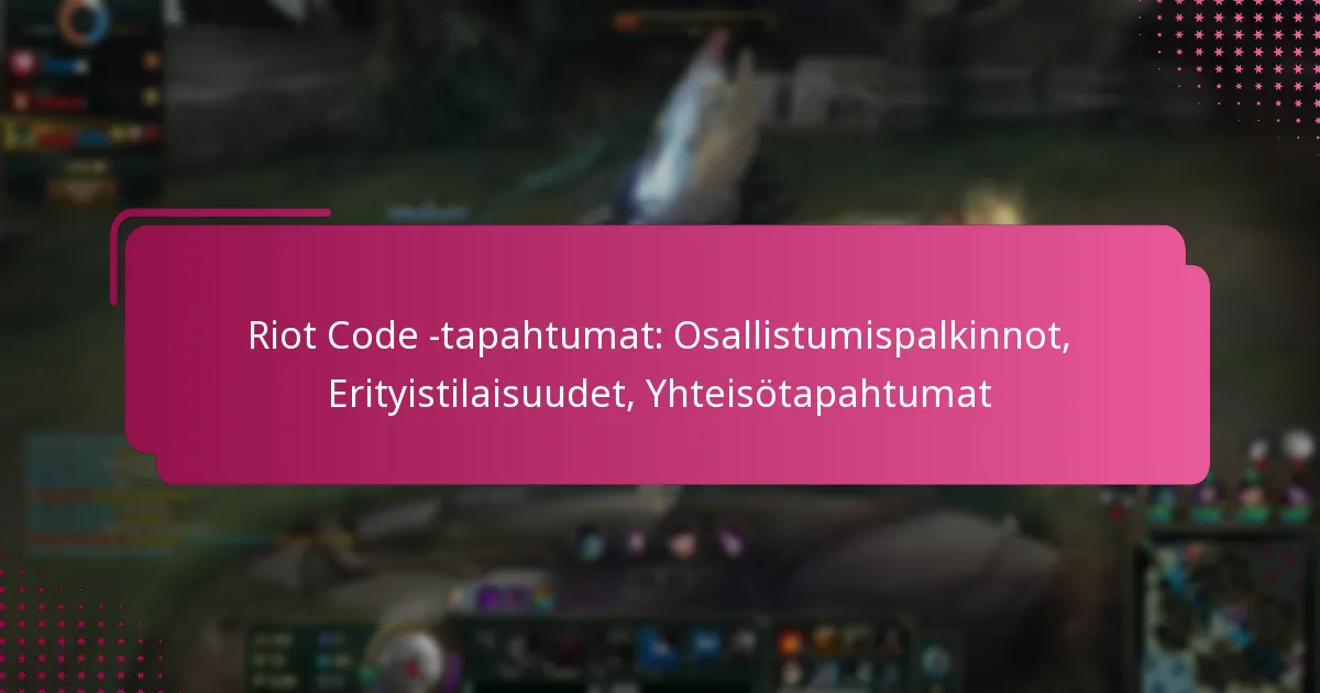 Riot Code -tapahtumat: Osallistumispalkinnot, Erityistilaisuudet, Yhteisötapahtumat
