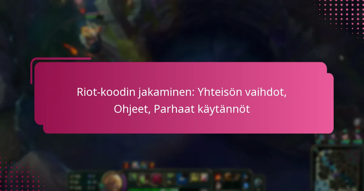 Riot-koodin jakaminen: Yhteisön vaihdot, Ohjeet, Parhaat käytännöt