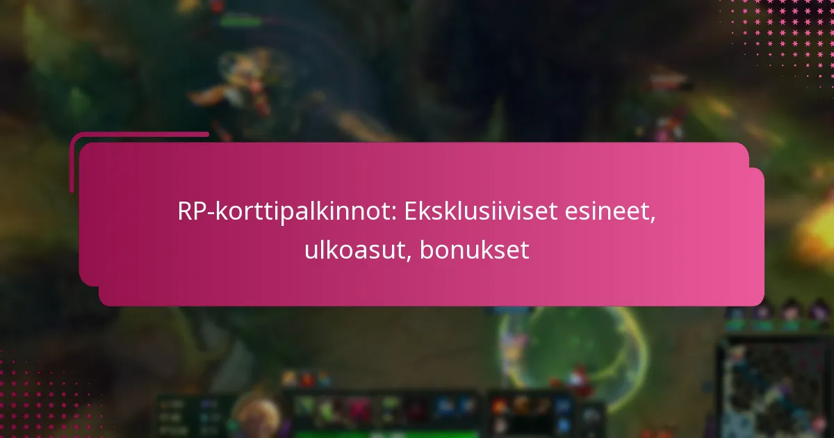 RP-korttipalkinnot: Eksklusiiviset esineet, ulkoasut, bonukset