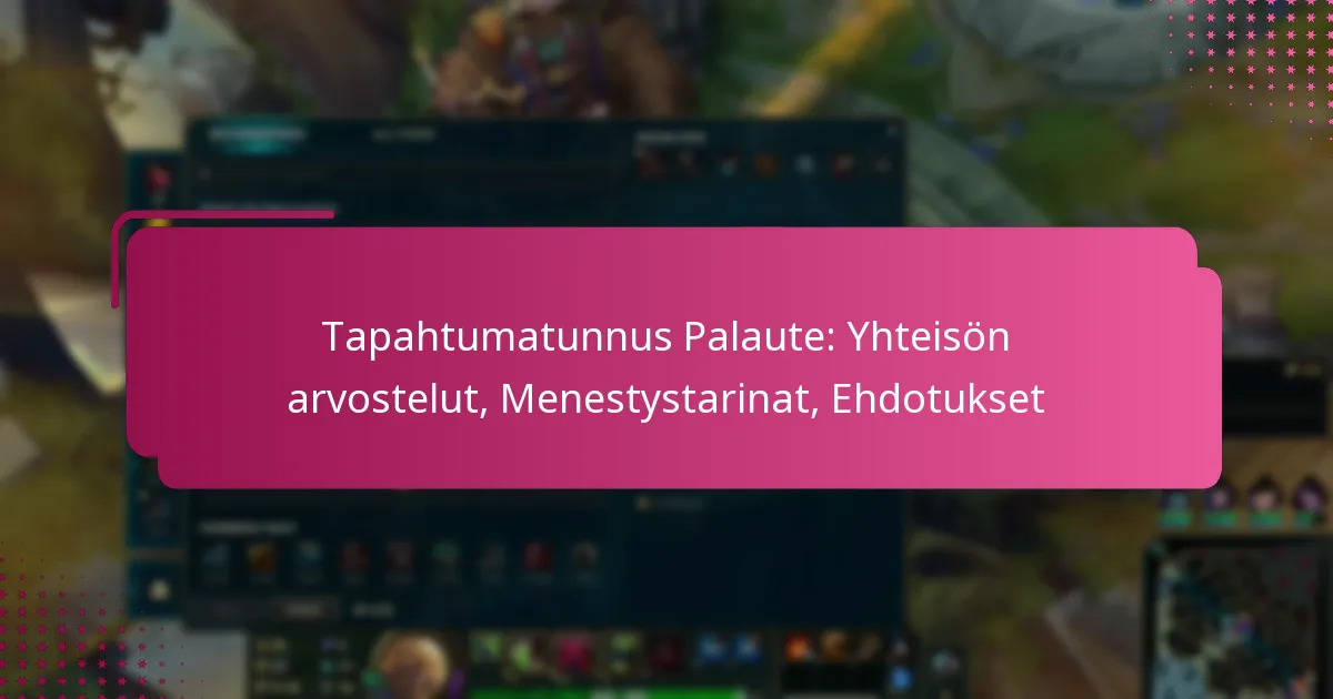 Tapahtumatunnus Palaute: Yhteisön arvostelut, Menestystarinat, Ehdotukset