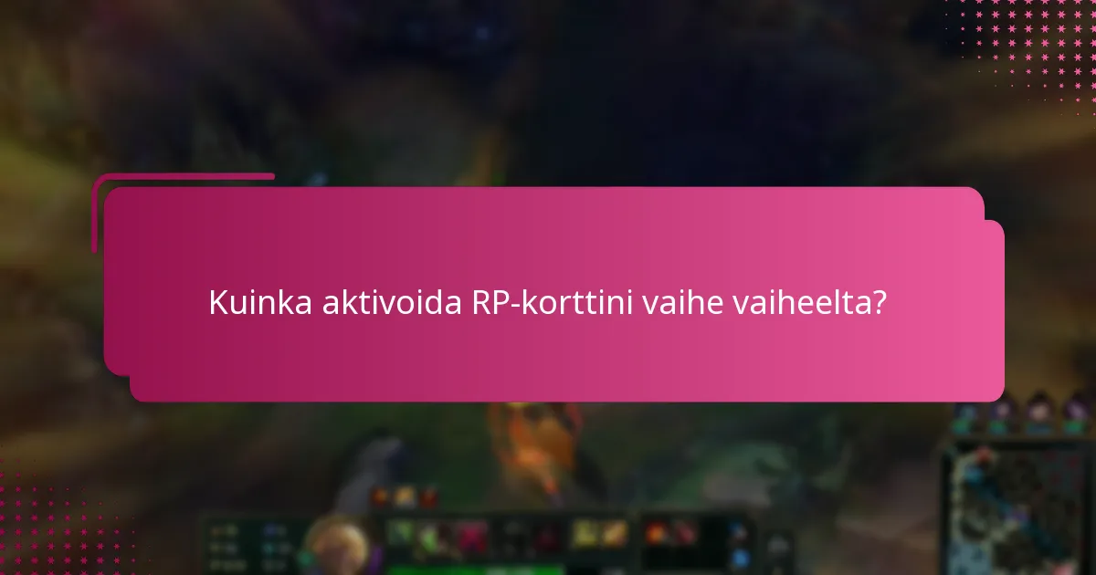 Kuinka aktivoida RP-korttini vaihe vaiheelta?