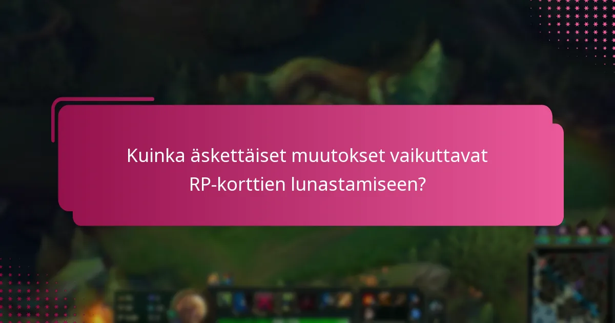 Mitkä ovat RP-korttien viimeisimmät käytäntöpäivitykset?