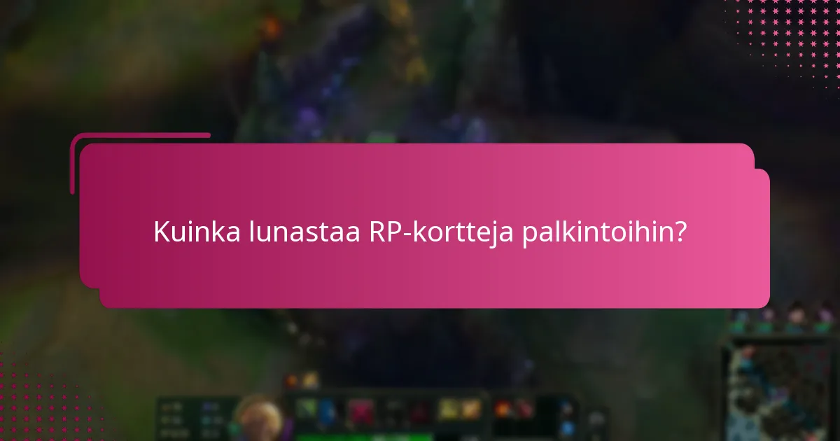 Mitkä eksklusiiviset esineet voidaan hankkia RP-korteilla?