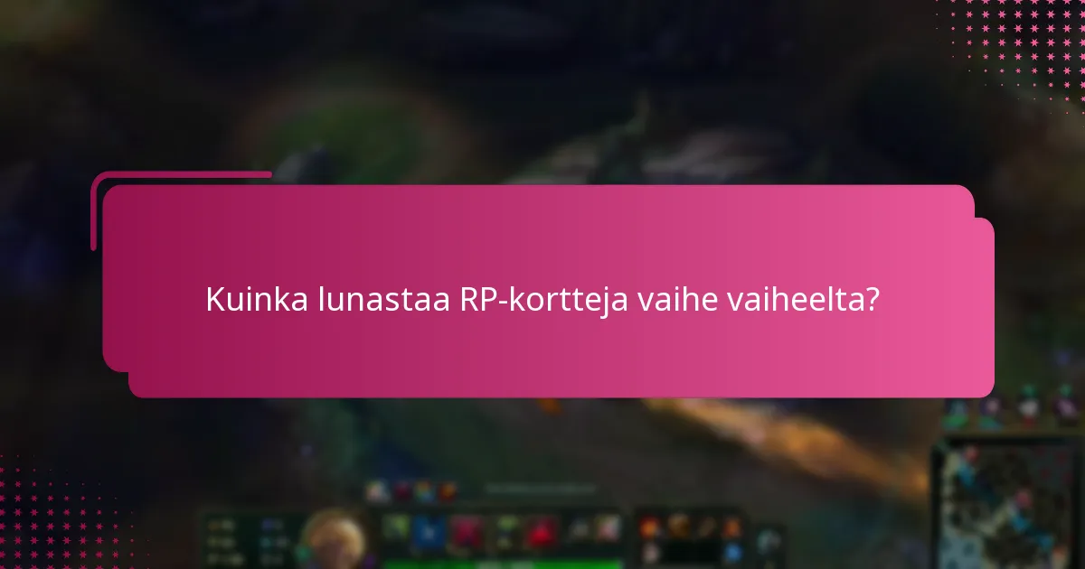 Kuinka lunastaa RP-kortteja vaihe vaiheelta?