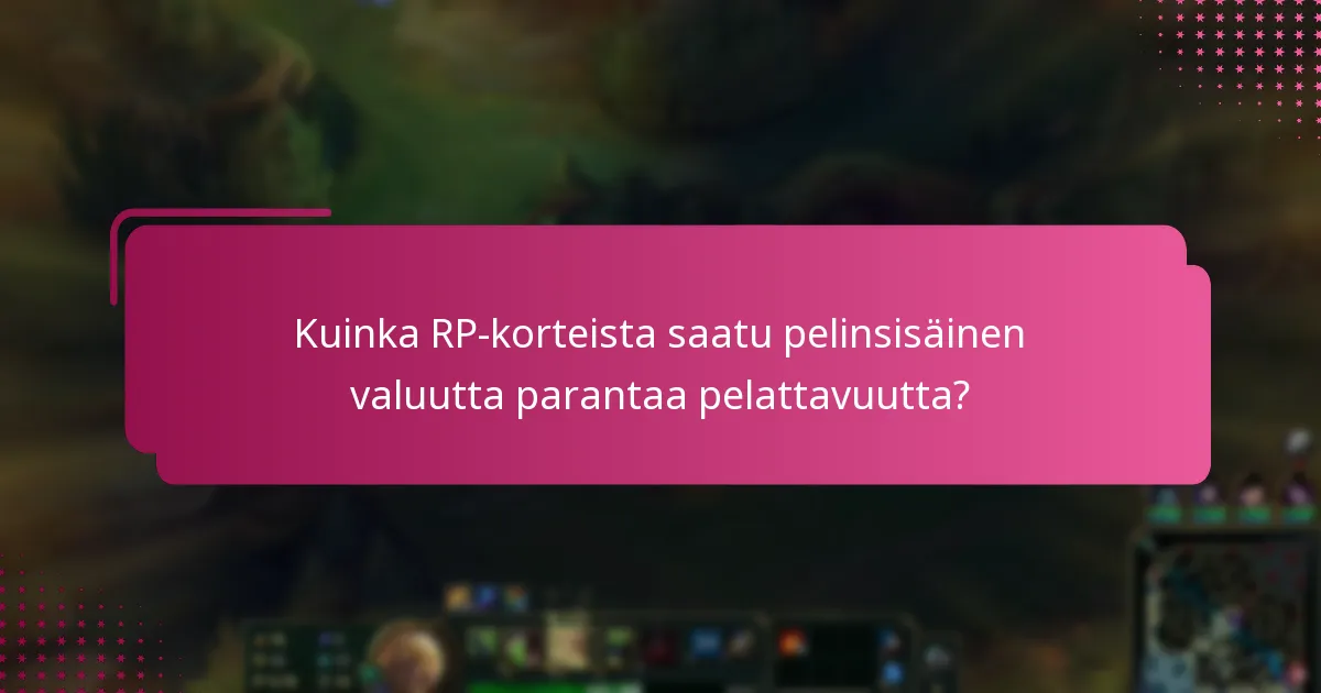Kuinka RP-korteista saatu pelinsisäinen valuutta parantaa pelattavuutta?