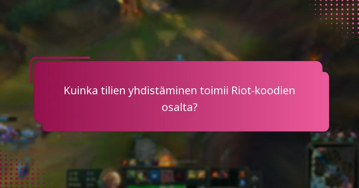 Mitkä ovat nykyiset kampanjat Riot-koodien osalta?