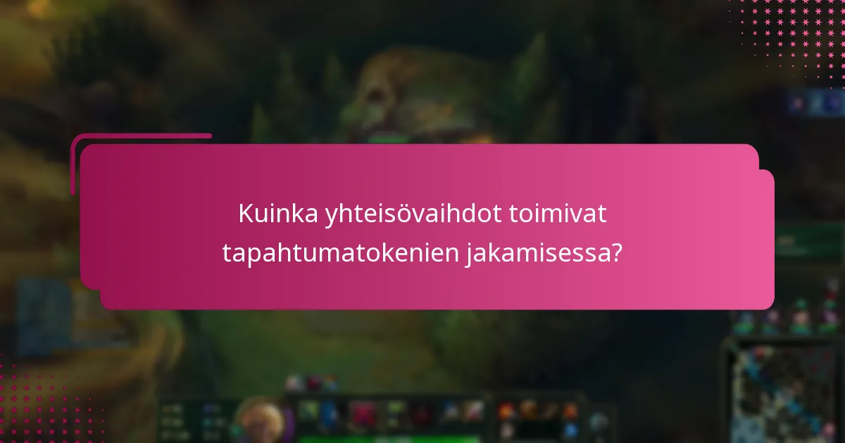 Kuinka yhteisövaihdot toimivat tapahtumatokenien jakamisessa?