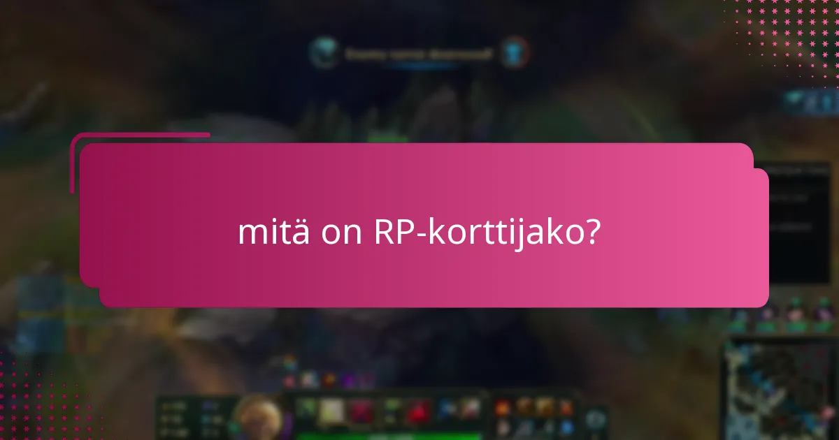 Mitkä ovat ohjeet RP-korttijakoon?