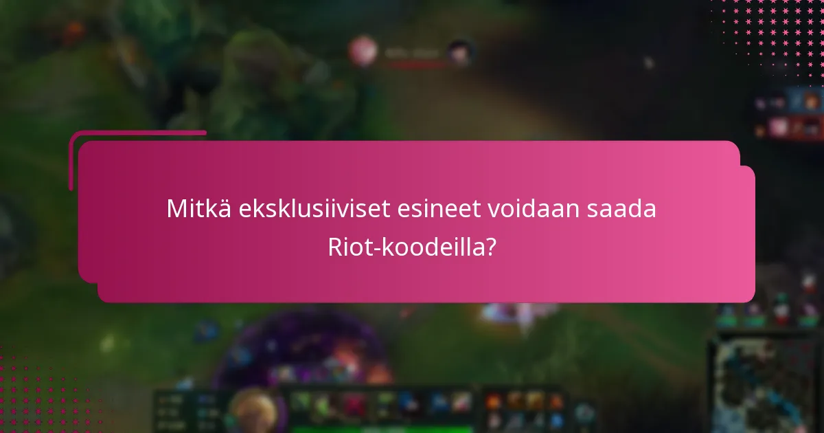 Kuinka Riot Code Rewards vertautuvat tavallisiin esineisiin?