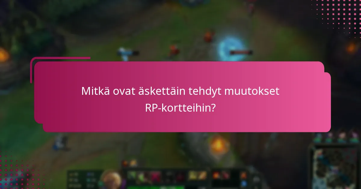 Mitkä uudet ominaisuudet on lisätty RP-kortteihin?
