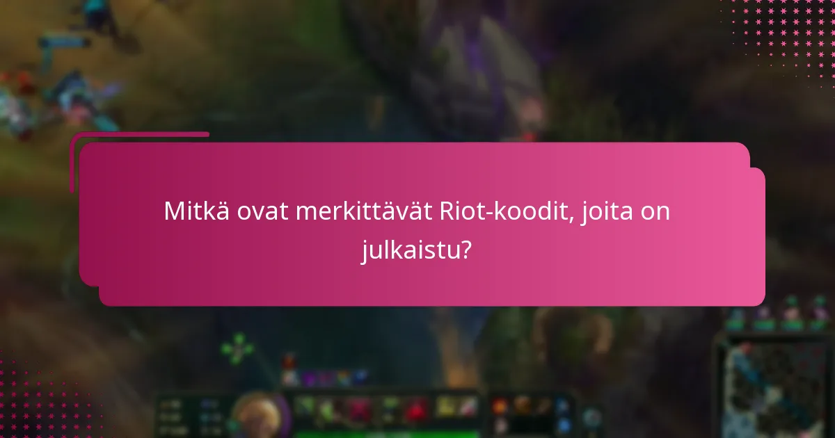 Kuinka lunastaa Riot-koodit tehokkaasti?