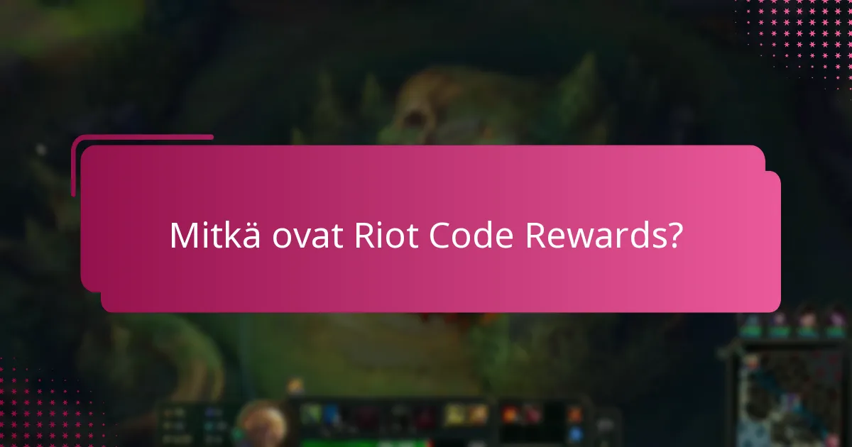 Mitkä ovat riskit Riot-koodien lunastamisessa?