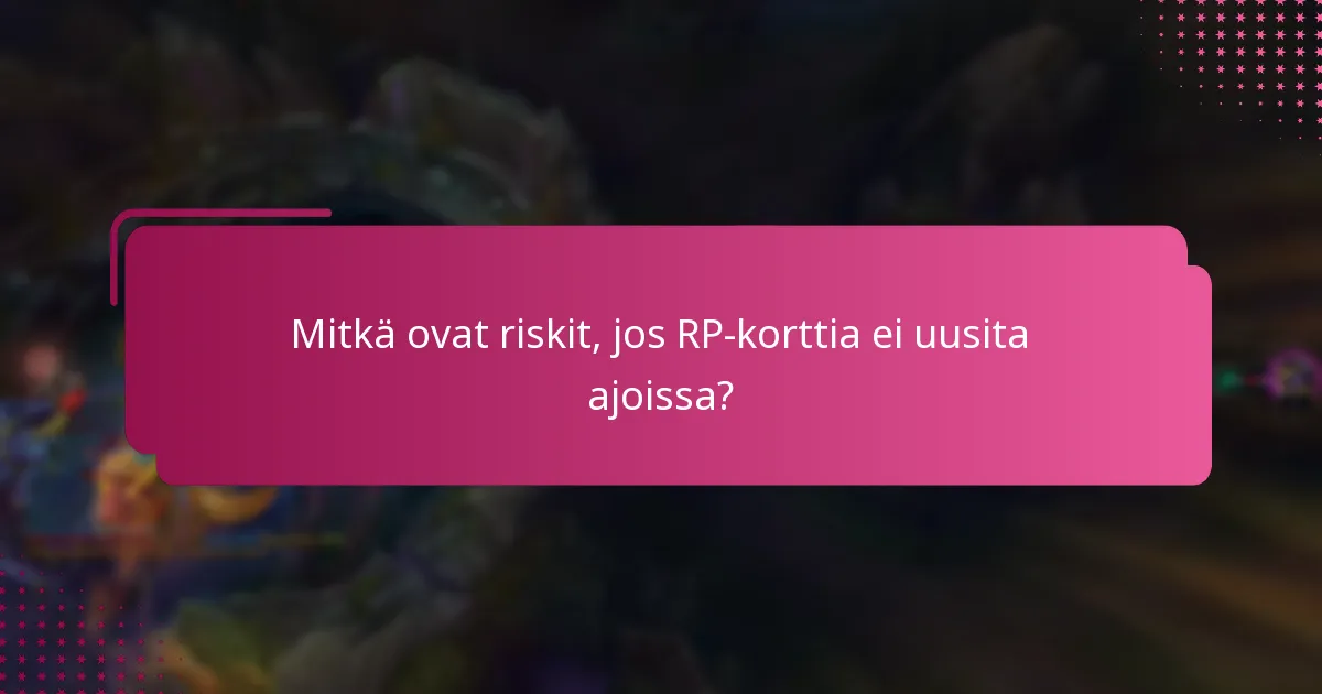 Mitkä RP-korttityypit eroavat uusimisprosesseiltaan?