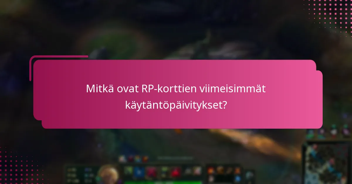 Kuinka äskettäiset muutokset vaikuttavat RP-korttien lunastamiseen?