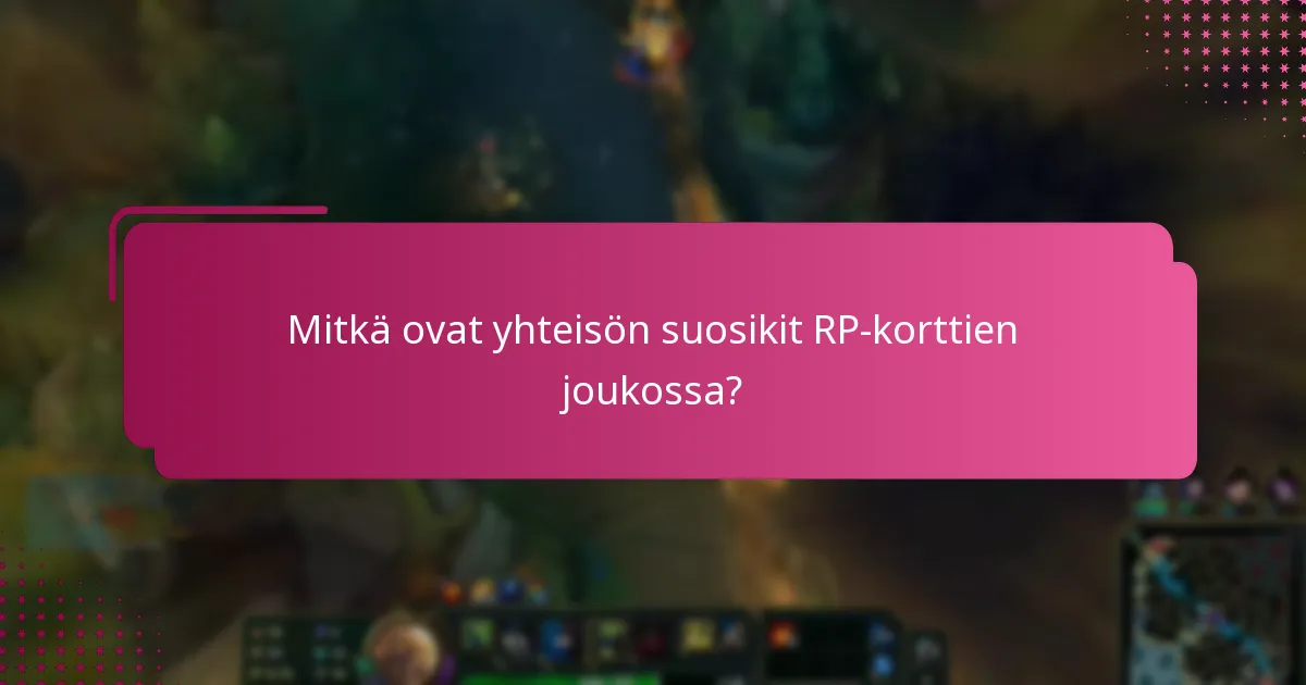 Kuinka aiemmat kampanjat vaikuttavat nykyisiin RP-korttivalintoihin?
