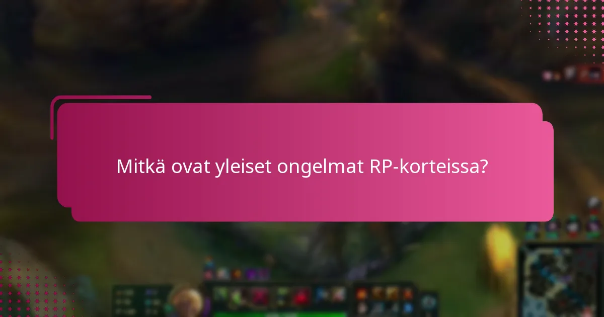 Mitkä ratkaisut ovat saatavilla jatkuville RP-kortti ongelmille?